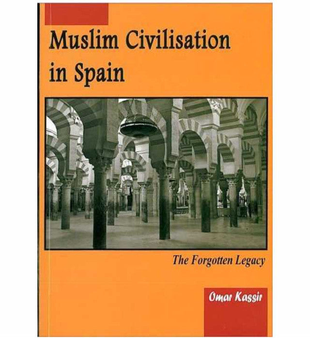 Muslim Civilisation In Spain by Omar Kassir
