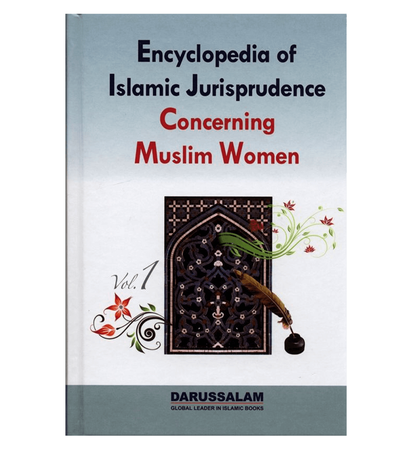 Encyclopedia of Islamic Jurisprudence Concerning Muslim Women 3 Volume Set by Yusuf Al-hajj Ahmad