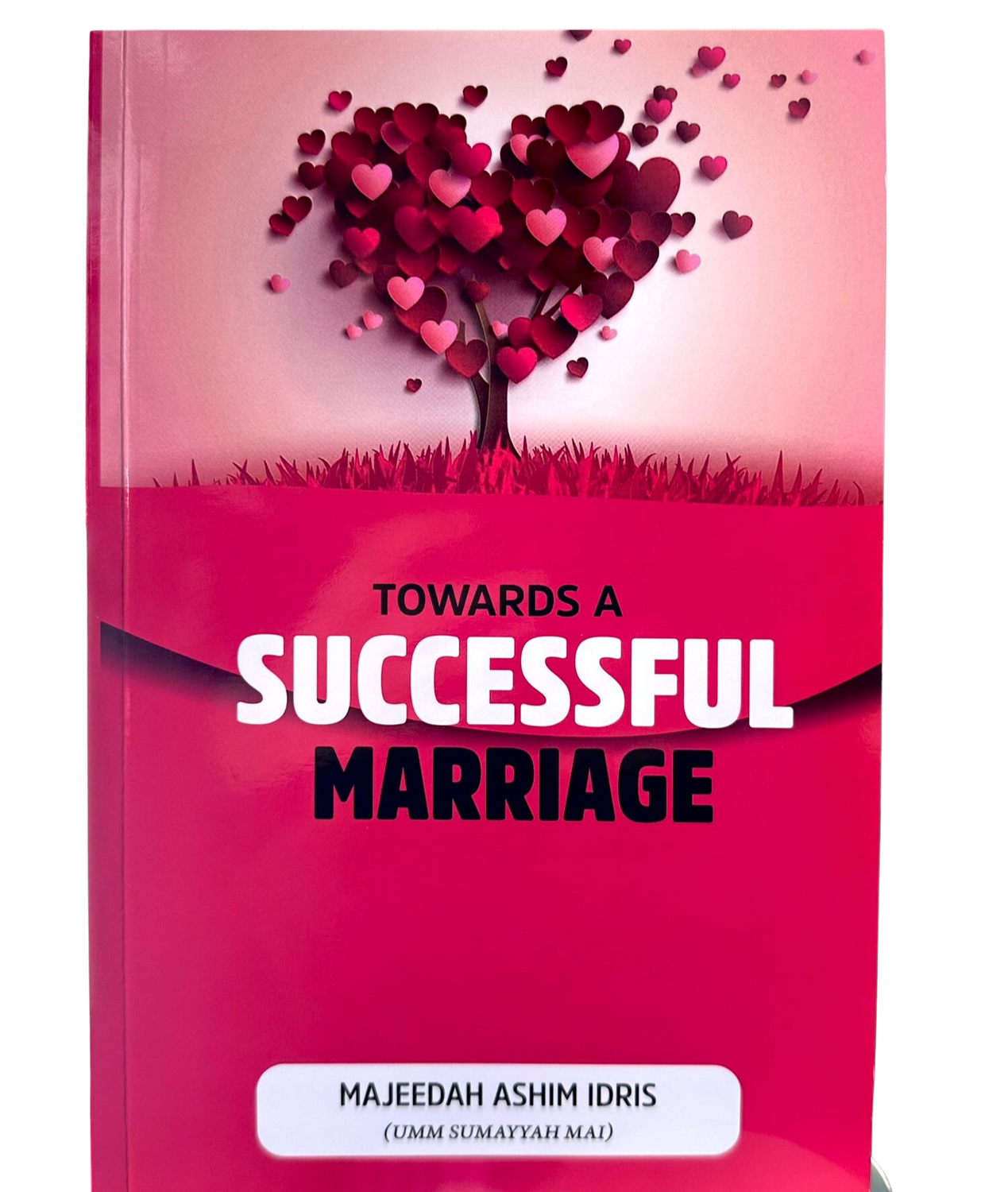 Towards A Successful Marriage by Majeedah Ashim Idris
