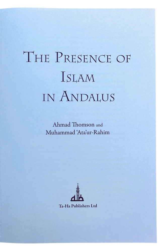 The Presence of Islam in Andalus By Ahmad Thomson