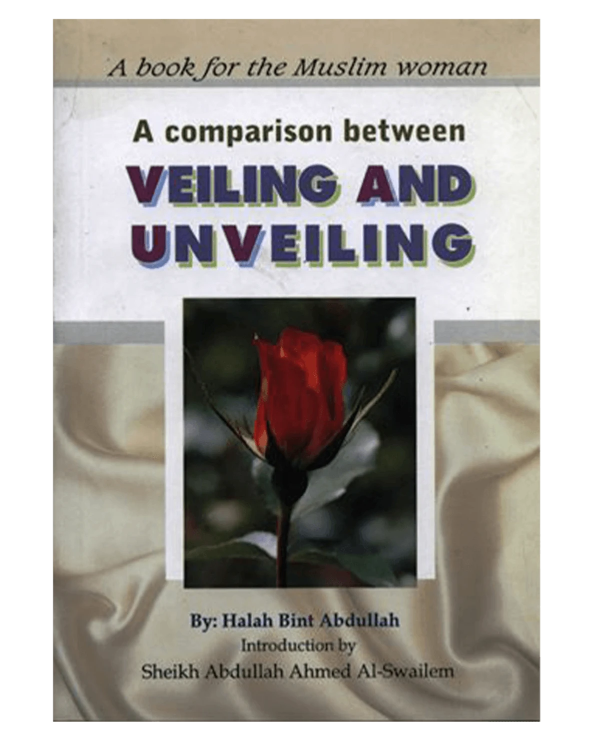 A comparison between Veiling and Unveiling By Hala Bint Abdullah