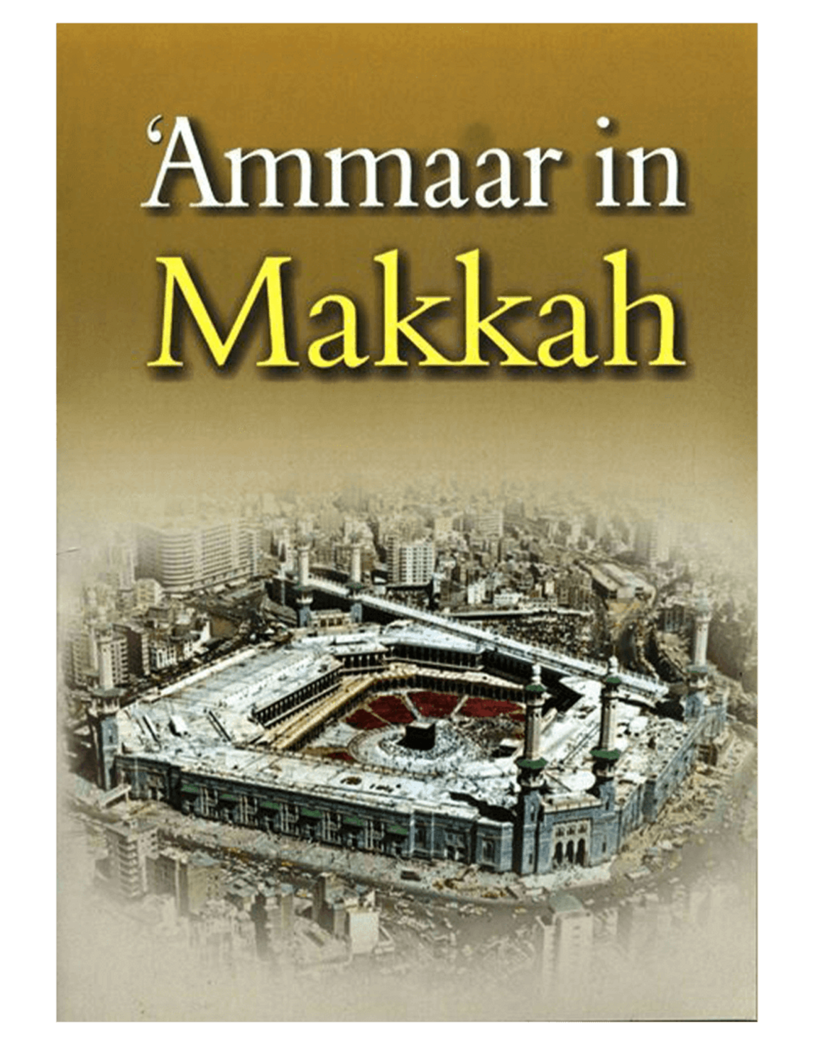 Ammaar In Makkah By Ammaar In Makkah