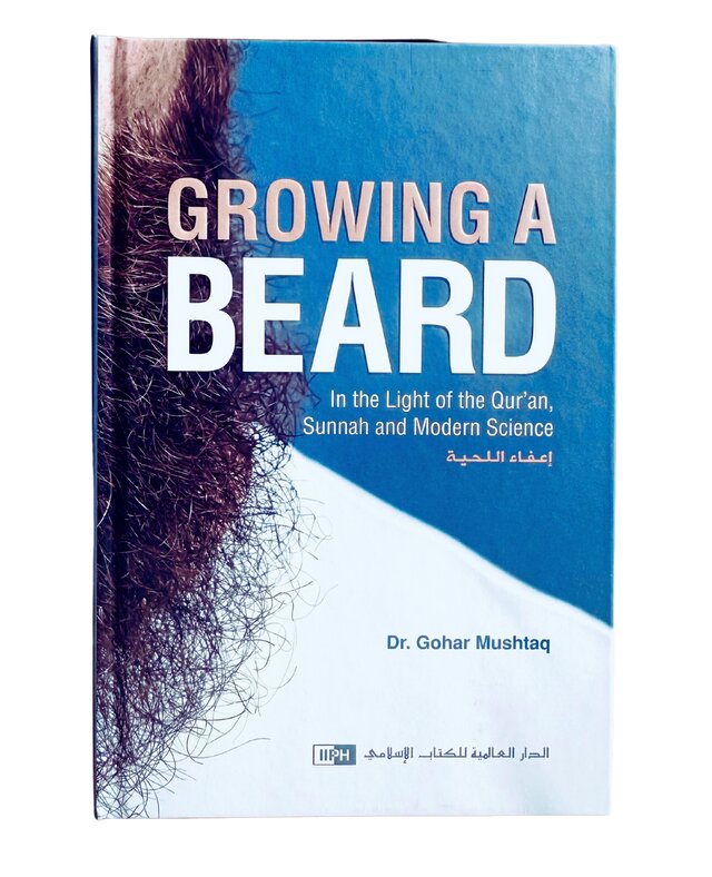 The Significance of Growing a Beard in Islam by Dr. Gohar Mushtaq