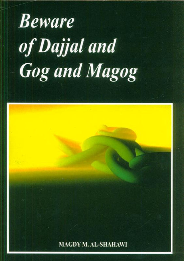 Beware Of Dajjal And Gog Magog |Magdy M. Al-Shahawi