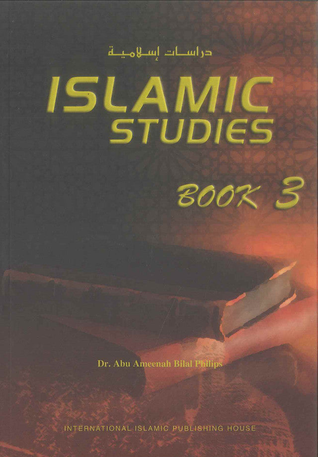 Islamic Studies : Book 3 by Dr. Abu Ameenah Bilal Philip