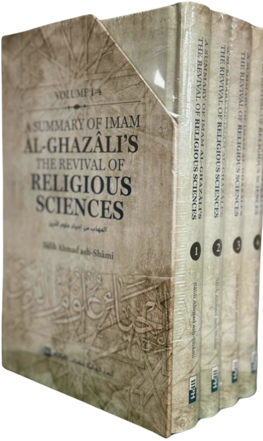 A Summary of Imam al-Ghazâli’s The Revival of Religious Sciences (4 Volumes)