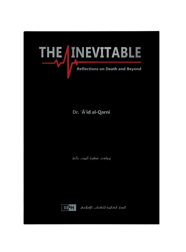 The Inevitable : Reflection On Death And Beyond by Dr A 'id al-Qarni