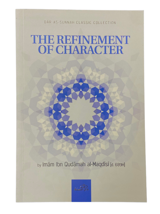 The Refinement of Character | Imam Ibn Qudamah al-Maqdisi