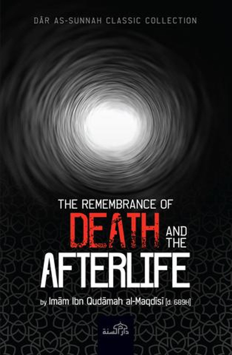 The Remembrance Of Death And The Afterlife | Daar Us-Sunnah