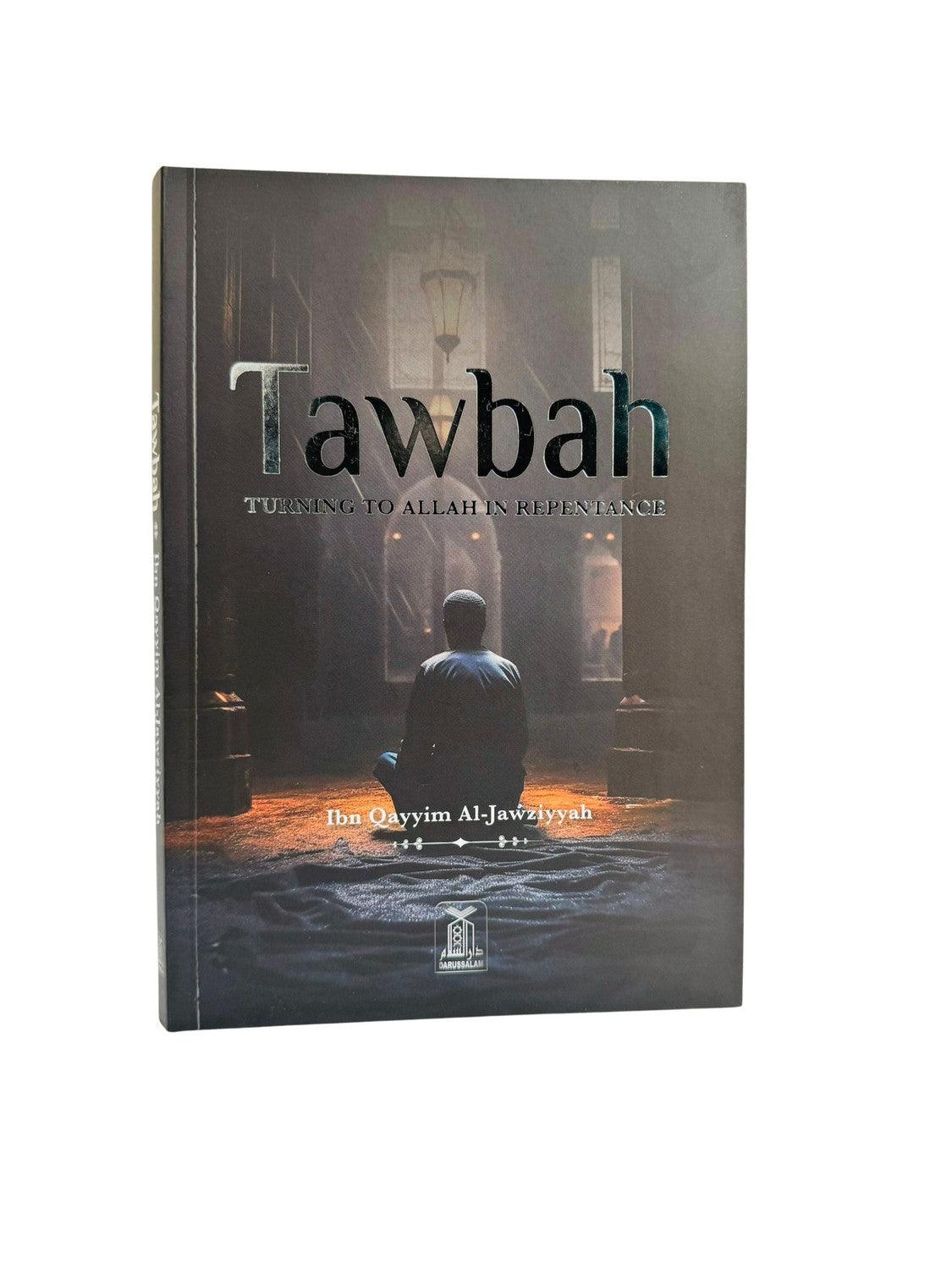 Tawbah : Turning to Allah in Repentance Disease & the Cure (Deluxe Edition) by Darussalam UK