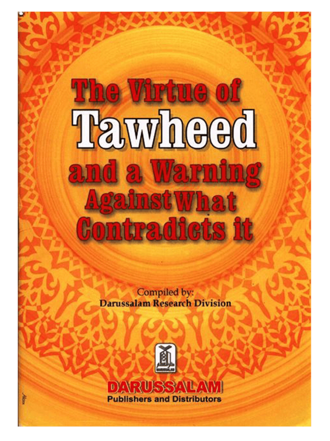Virtue of Tawheed and a Warning Against What Contradicts it By Darussalam