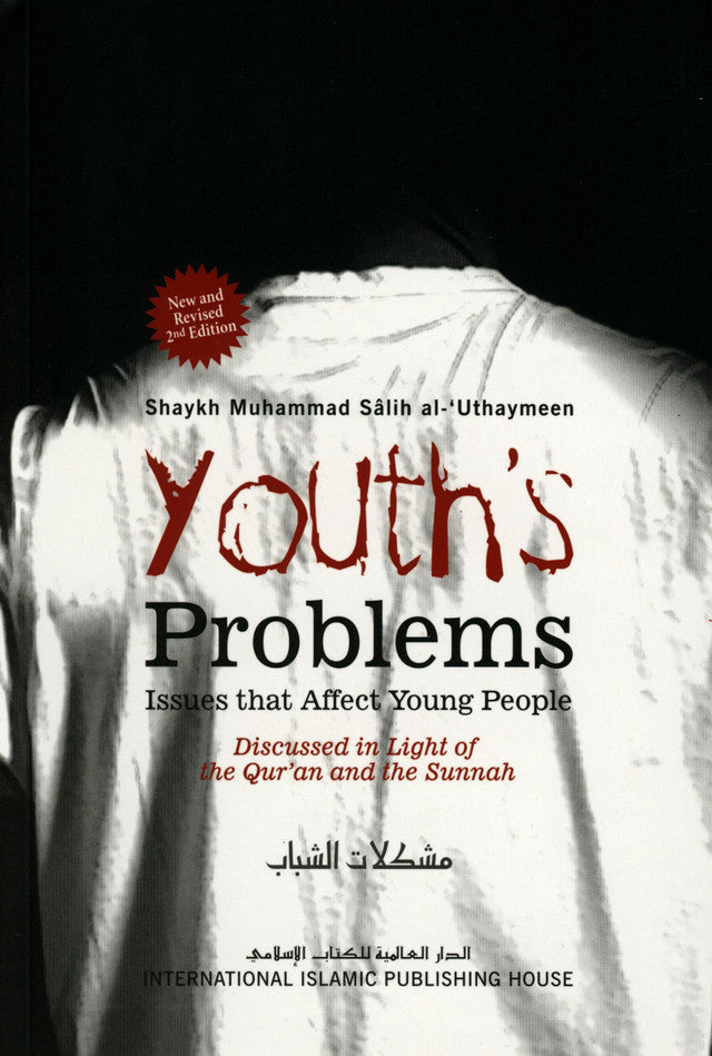 Youth's Problems: Issues That Affect Young People by Shaykh Muhammad al-ʻUthaymeen