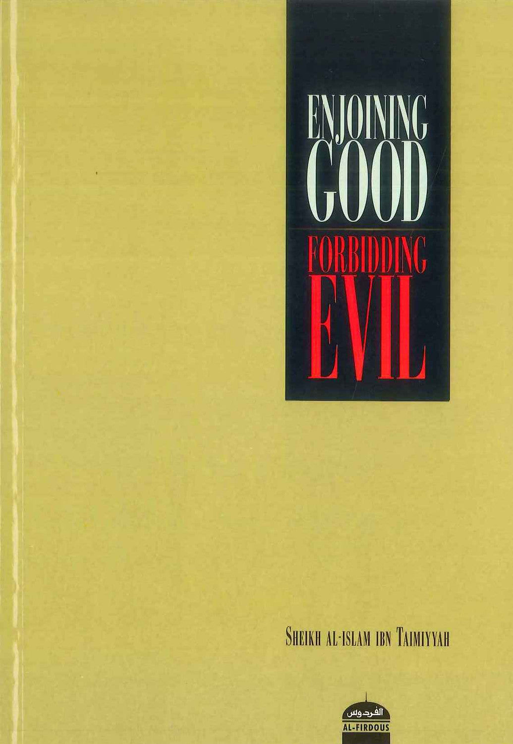 Enjoying Good Forbidding Evil by Sheikh Al Islam Ibn Taimiyyah