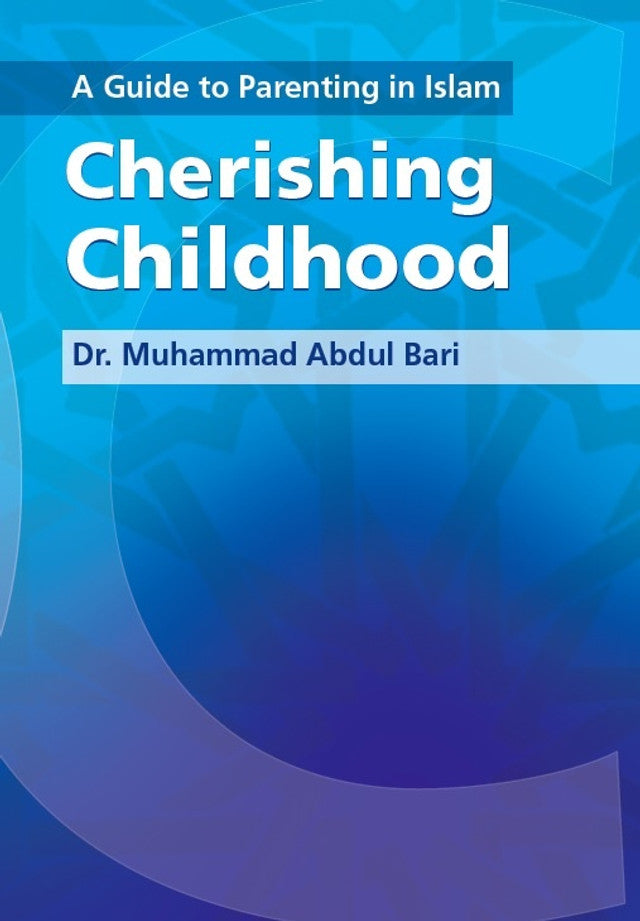 Cherishing the Childhood By Dr Muhammad Abdul Bari