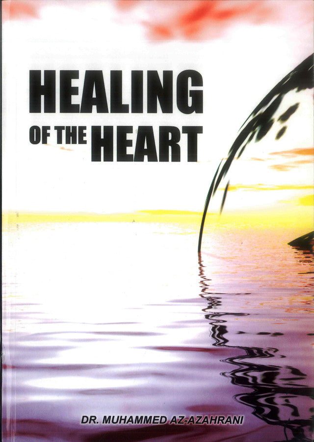Healing of the Heart | Dr. Muhammad Az-Zahrani