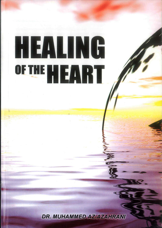 Healing of the Heart | Dr. Muhammad Az-Zahrani