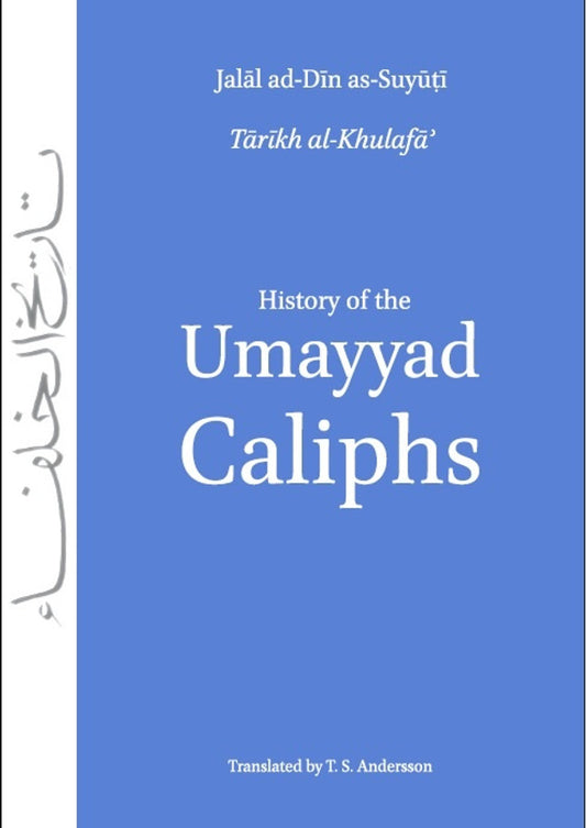 History of the Umayyad Caliphs ByJalal ad-din as-suyuti