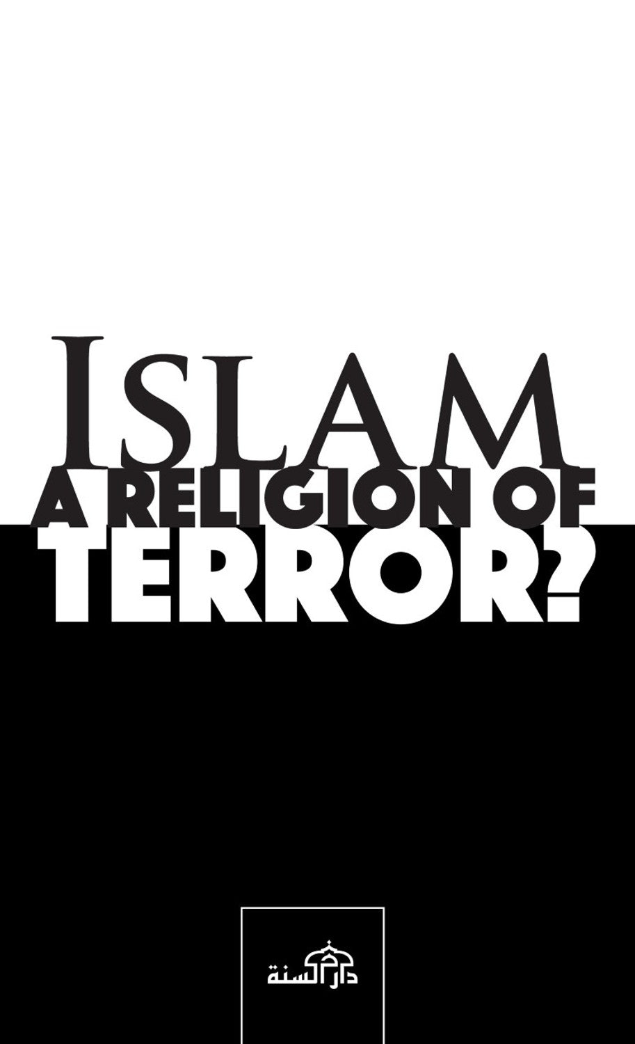 Islam - A Religon of Terror | Tasaddaq Husayn