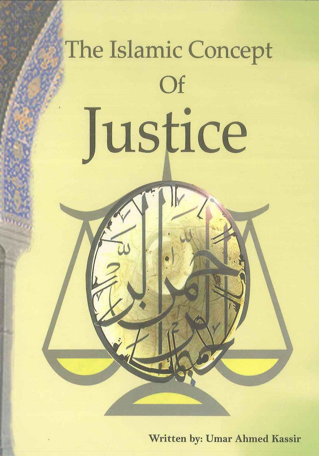 The Islamic Concept of Justice by Umar Ahmed Kassir