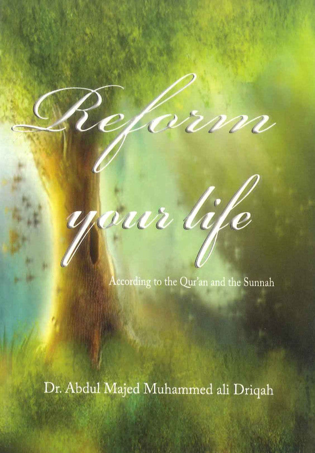 Reform Your Life According to the Quran and the Sunnah - Al Fidous