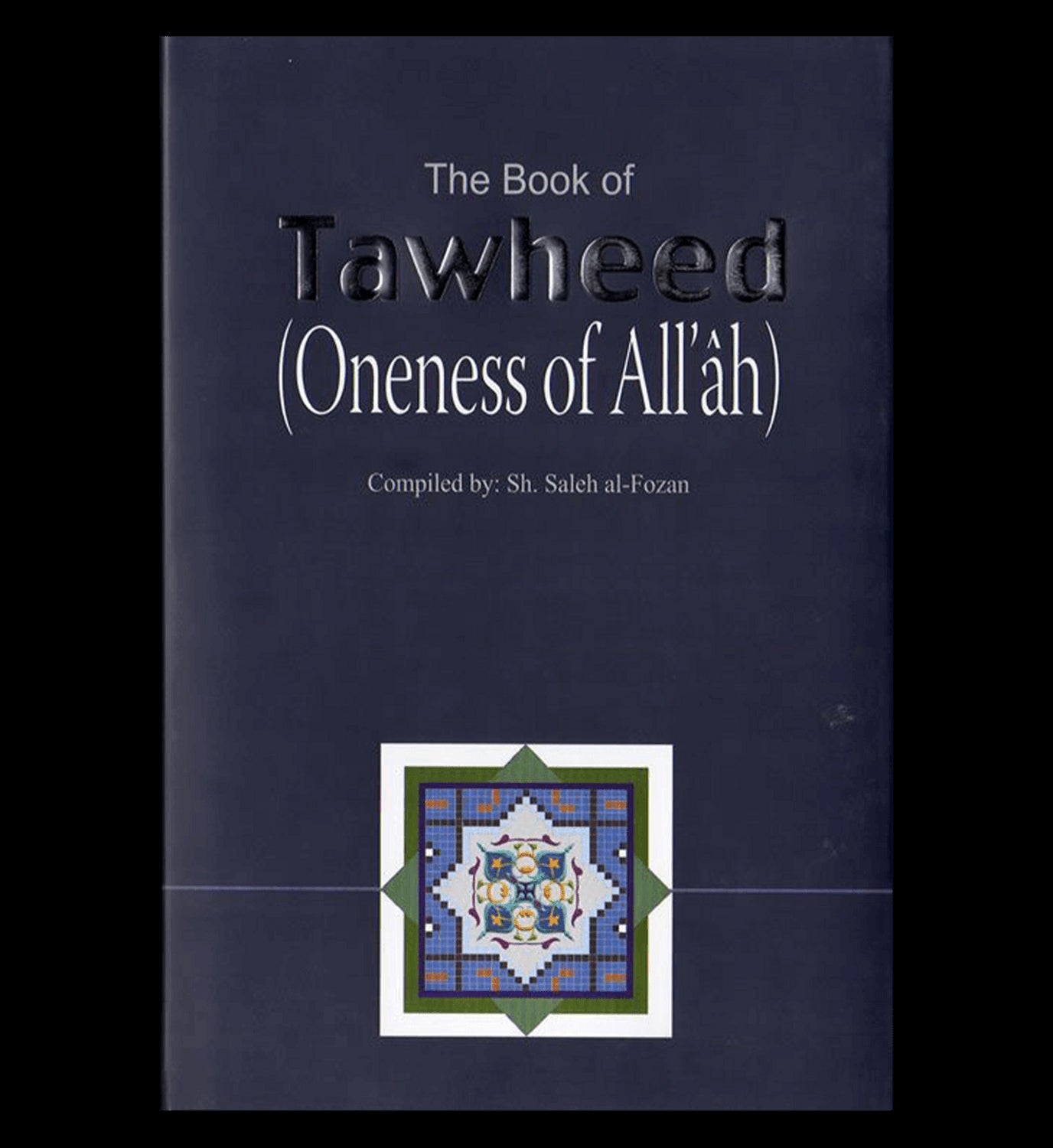 The Book Of Tawheed (Oneness of Allah) DIP by Saleh al Fozan