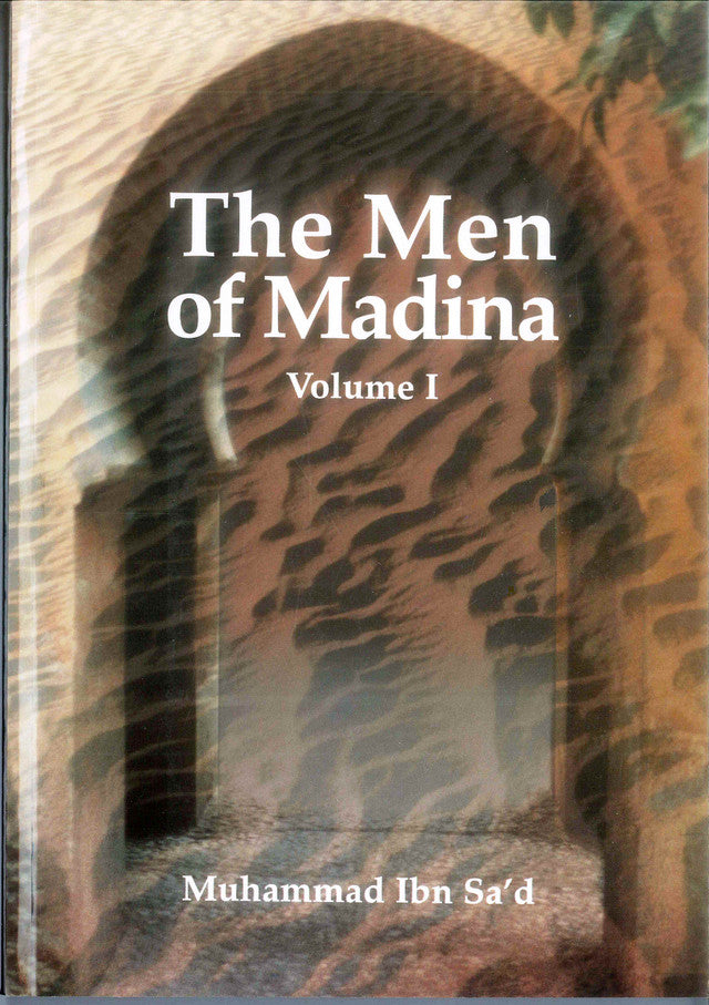 The Men of Madina volume 1 By Muhammad Ibn Sa'd