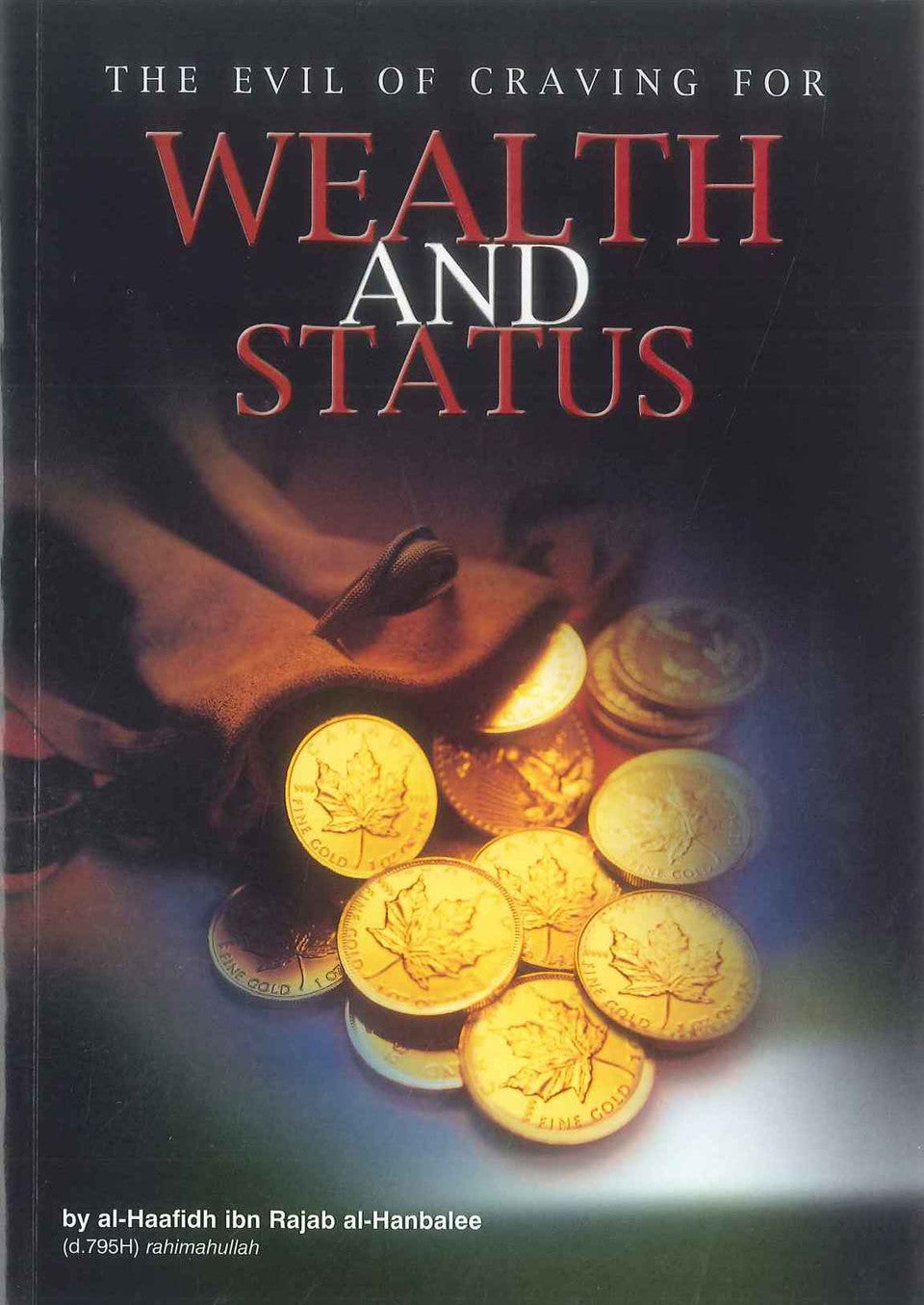 “The Evil of Craving for Wealth and Status – Islamic Book on Greed & Worldly Desires”