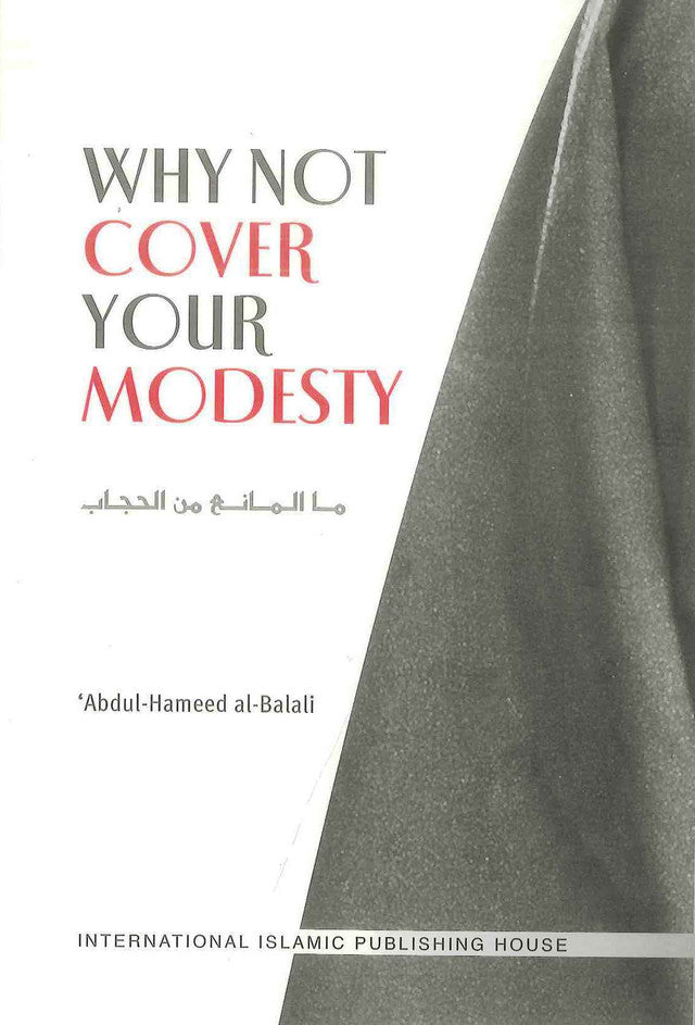Why Not Cover Your Modesty by Abdul Hameed al Balali