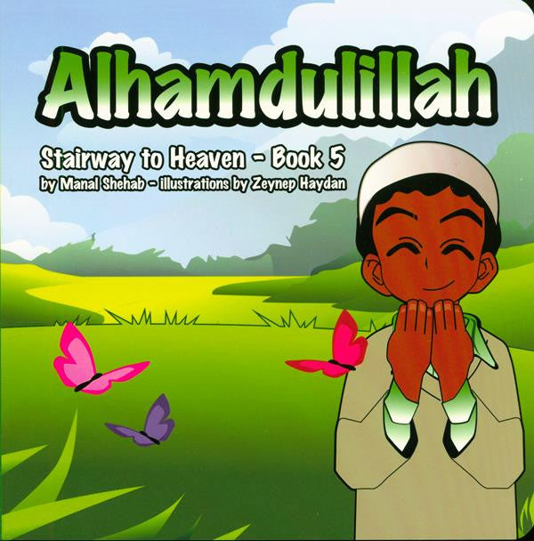 Alhamdulilah Book 5: Stairway to Heaven | Islamic Guide for Kids on Faith, Good Deeds & Spiritual Growth