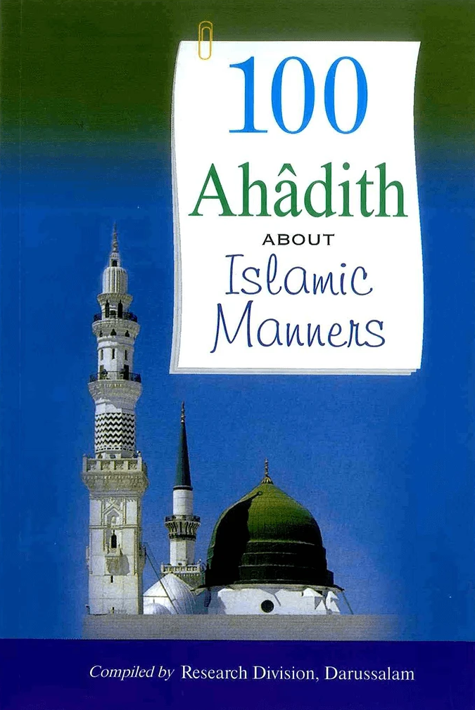 100 Ahadith About Islamic Manners | Islamic Morals, Good Character