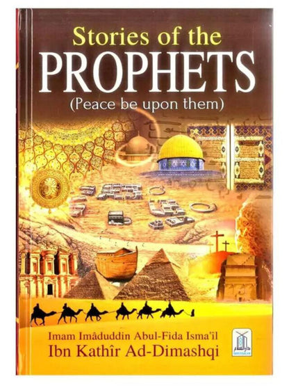 Stories of the Prophets (Peace Be Upon Them) – Al-Bidayah wan-Nihayah - Classic Islamic History & Moral Lessons
