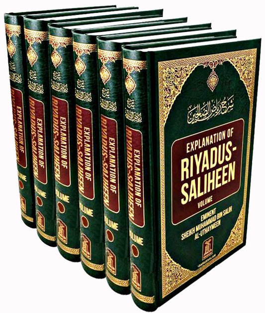 Explanation of Riyadus-Saliheen (Volumes 1-6)  by Sheikh Muhammad Bin Salih Al-Uthaymeen -Islamic Commentary