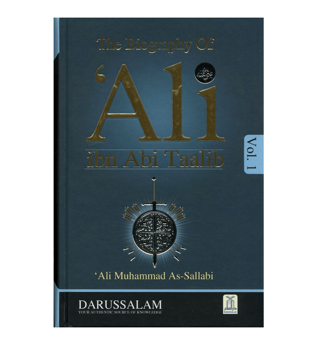The Biography of Ali Ibn Abi Talib رضی الله عنهُ : DIP 2 Volume Set | Life of the Fourth Caliph of Islam | Dr. Ali Muhammad Sallabi