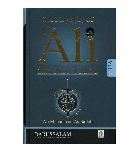 The Biography of Ali Ibn Abi Talib رضی الله عنهُ : DIP 2 Volume Set | Life of the Fourth Caliph of Islam | Dr. Ali Muhammad Sallabi