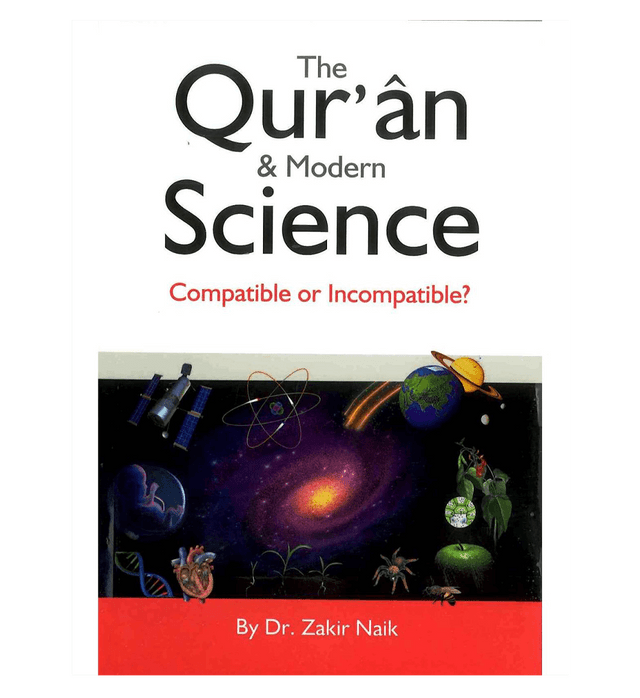 The Qur’an & Modern Science: Compatible or Incompatible? – Dr. Zakir Naik | Islamic Science Book