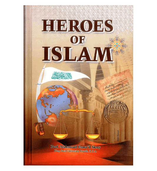 Heroes of Islam – Inspirational Biographies of Great Muslim Role Models