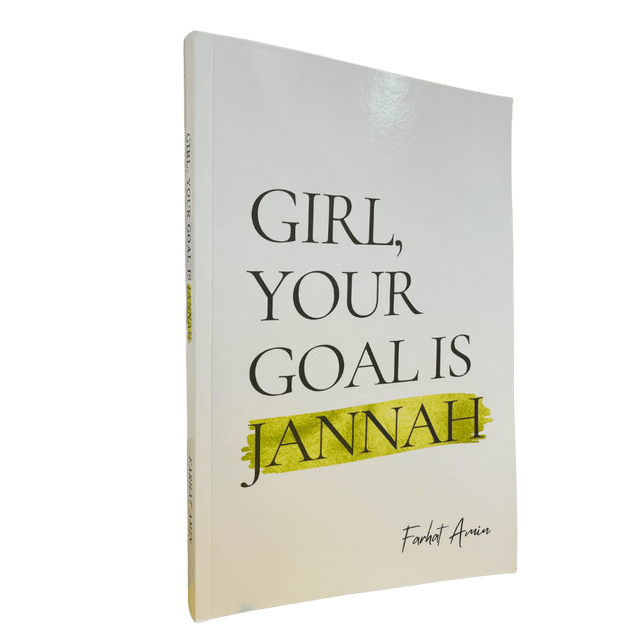 Girl, Your Goal Is Jannah – Inspirational Islamic Guide for Muslim Women (Softcover, 189 Pages) | Farhat Amin