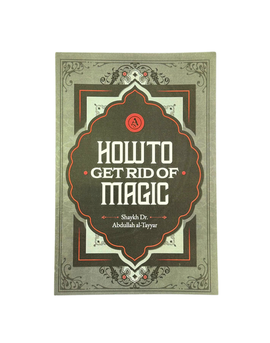 How to Get Rid of Magic in Islam by Shaykh Abdullah al-Tayyar | Authentic Ruqyah & Protection from Sihr