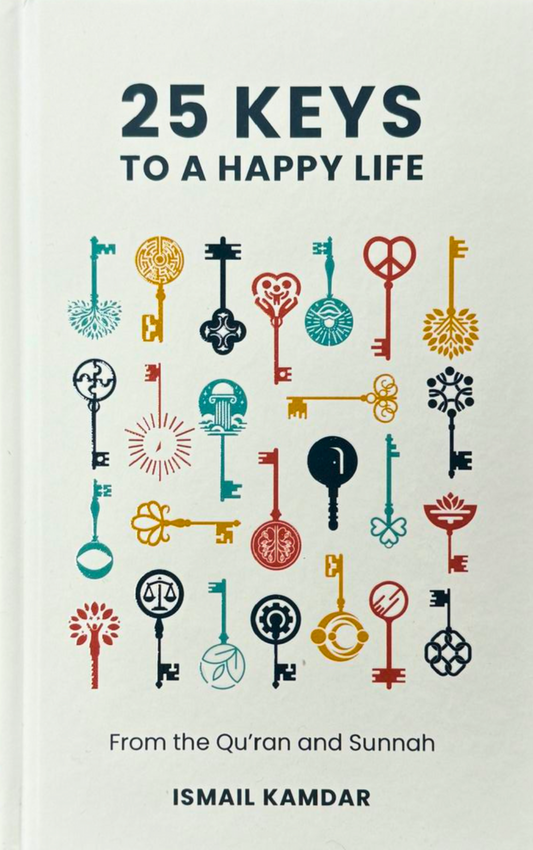 25 Keys to a Happy Life | Islamic Guide to Happiness, Peace, and Positive Living-islamicbrands