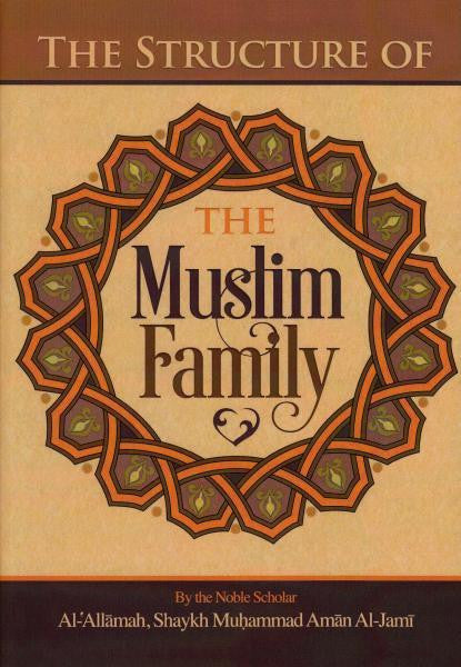 The Structure of the Muslim Family – Islamic Guide to Marriage, Roles & Family Life
