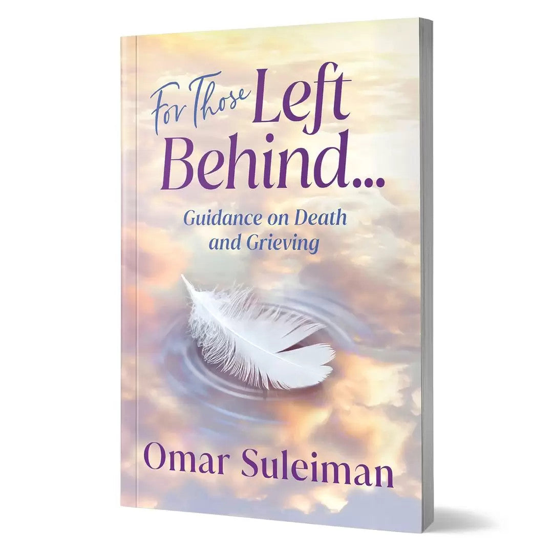 For Those Left Behind | Islamic Guidance on Death, Grief & Coping with Loss in Islam