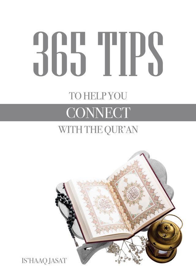 365 Tips To Help You Connect With the Qur’an — Daily Guidance for Strengthening Your Relationship With Allah’s Book