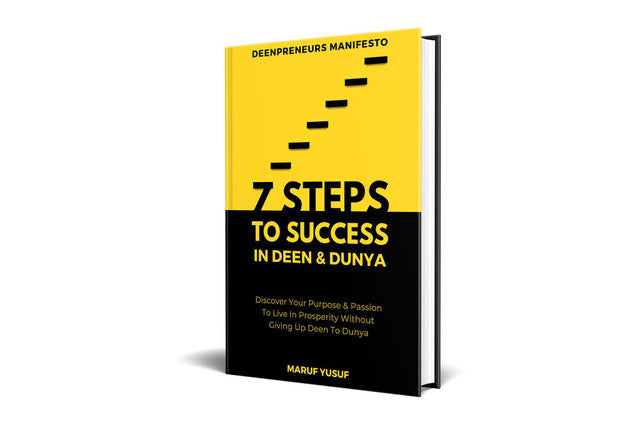 7 Steps to Success in Deen & Dunya – Purpose, Passion & Prosperity for Muslims