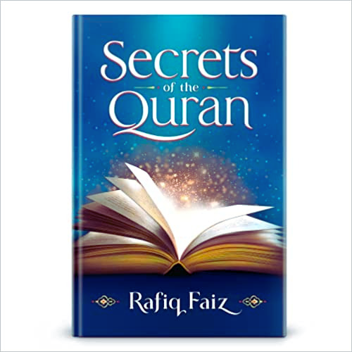 Secrets of the Quran — Hardcover Edition by Rafiq Faiz | Exploring Hidden Gems & Deep Insights of the Qur’an (230 Pages)