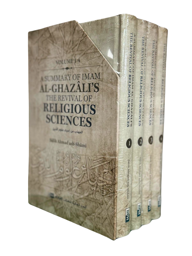 A Summary of Imam al-Ghazali’s The Revival of Religious Sciences (4 Volumes) – Concise English Commentary