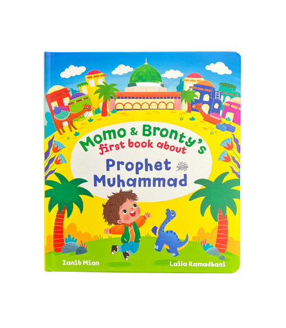 Momo & Bronty’s First Book About Prophet Muhammad (PBUH) — Children’s Board Book
