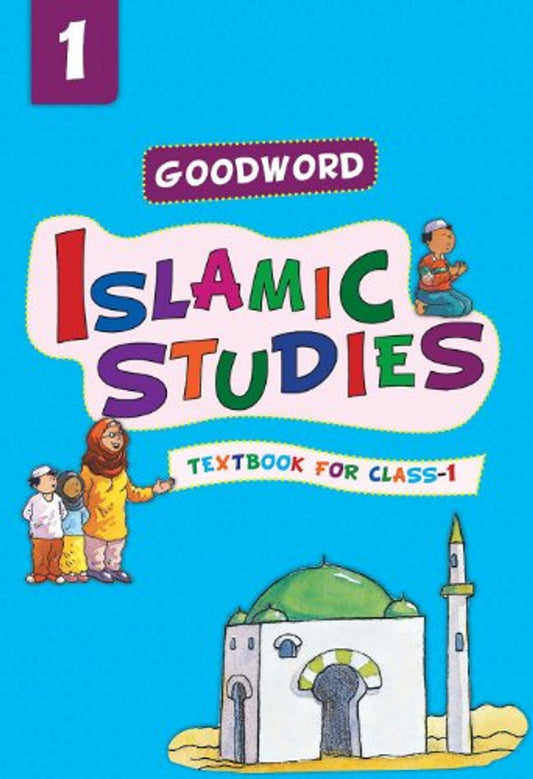 Goodword Islamic Studies Textbook for Class 1 by Saniyasnain Khan | Islamic Learning for Kids