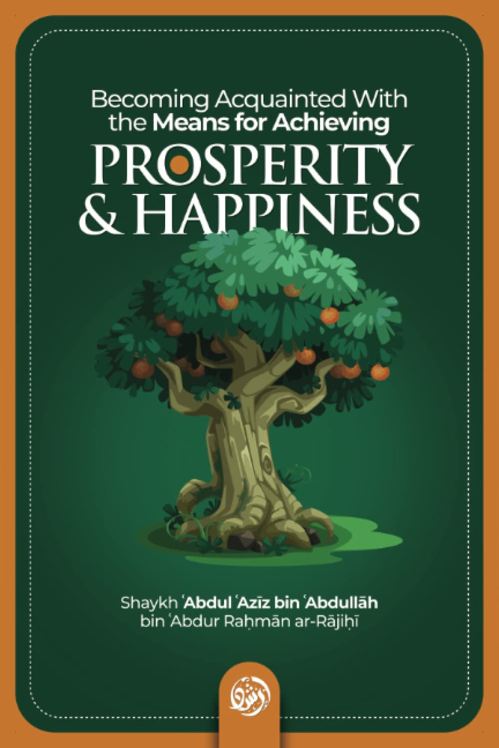 Becoming Acquainted with the Means for Achieving Prosperity & Happiness — Softcover edition (English).