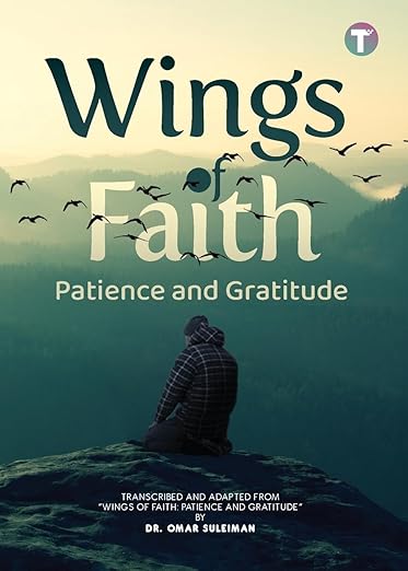 Wings of Faith – Islamic Reflections on Patience, Gratitude & Spiritual Growth