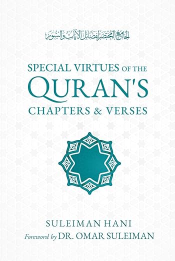 The Special Virtues of the Quran’s Chapters & Verses – Quran Benefits & Spiritual Reflections